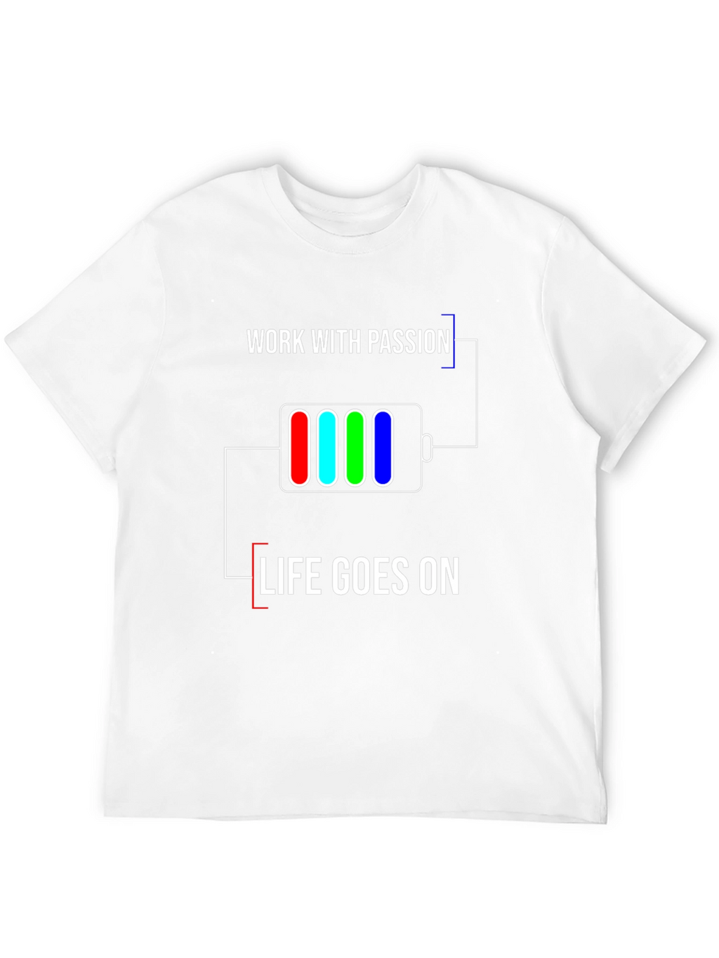 Work with Passion T-Shirt | Life Goes On