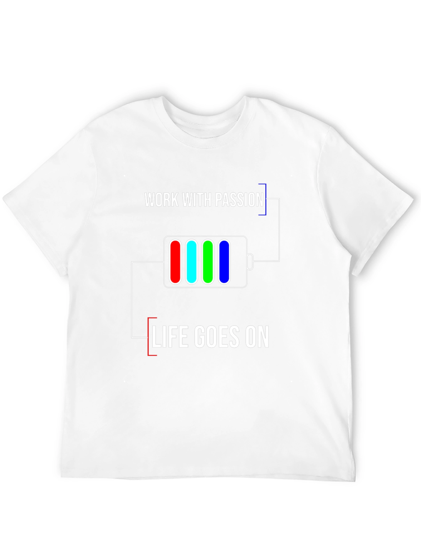 Work with Passion T-Shirt | Life Goes On
