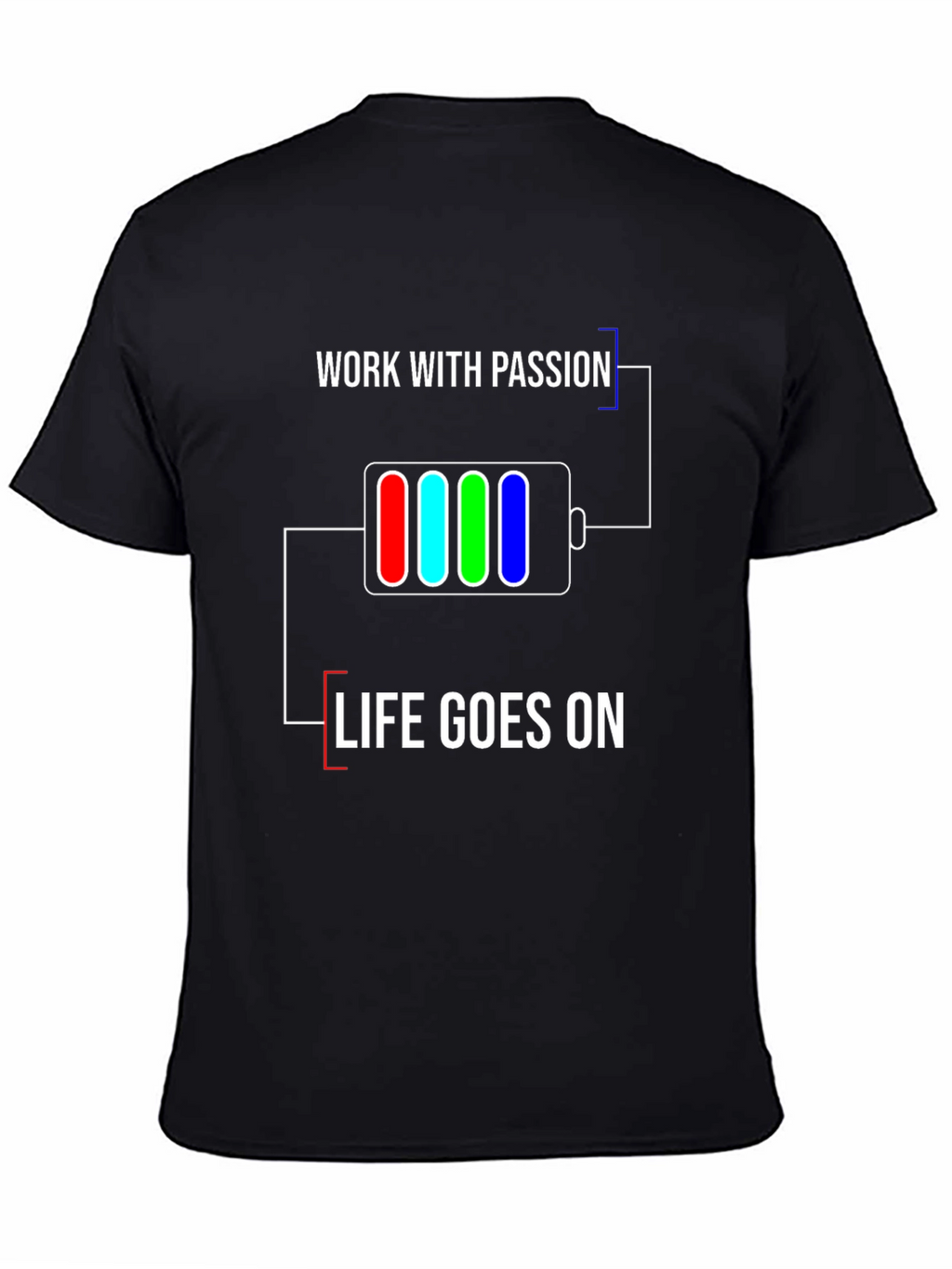 Work with Passion T-Shirt | Life Goes On