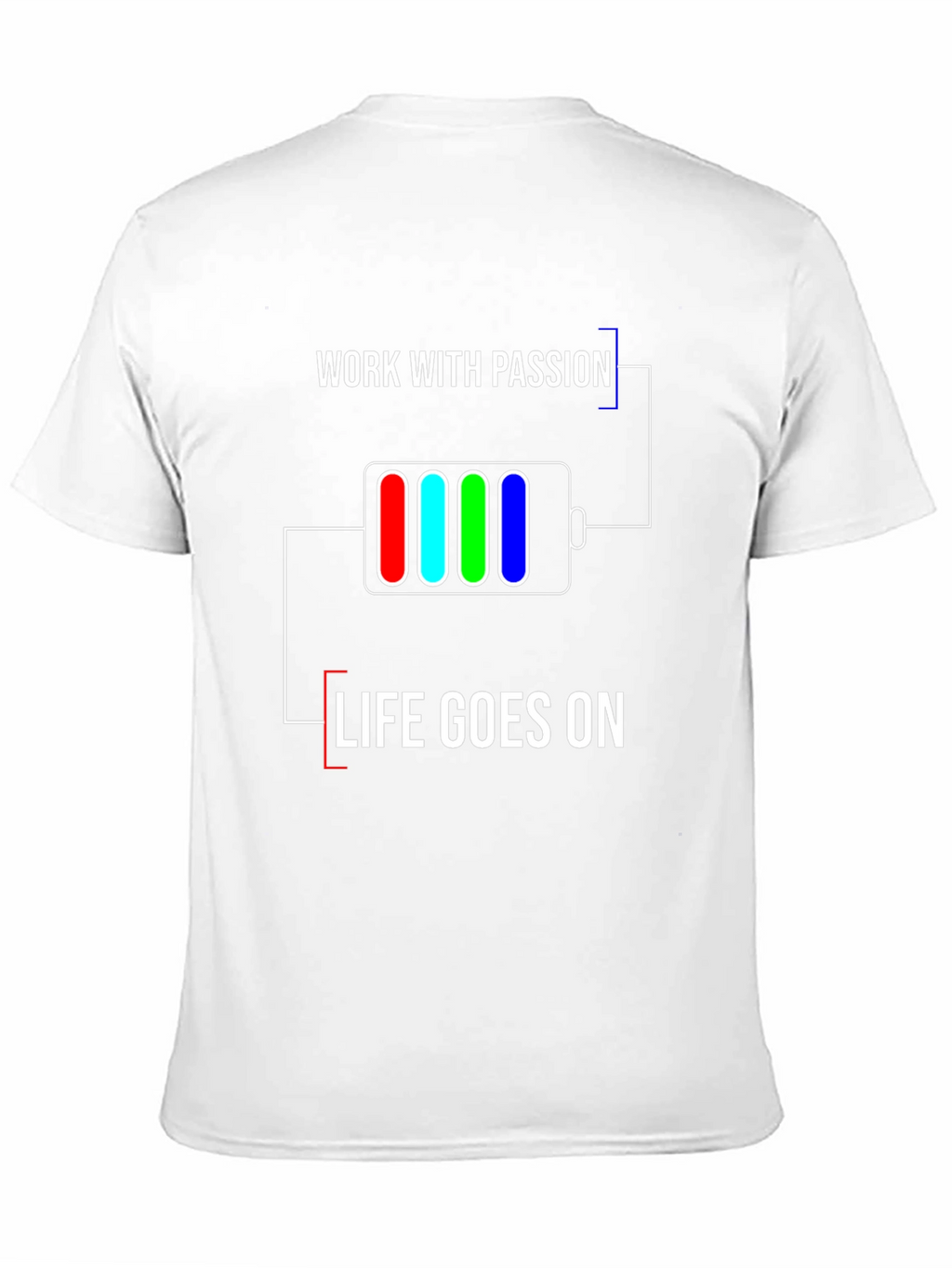 Work with Passion T-Shirt | Life Goes On