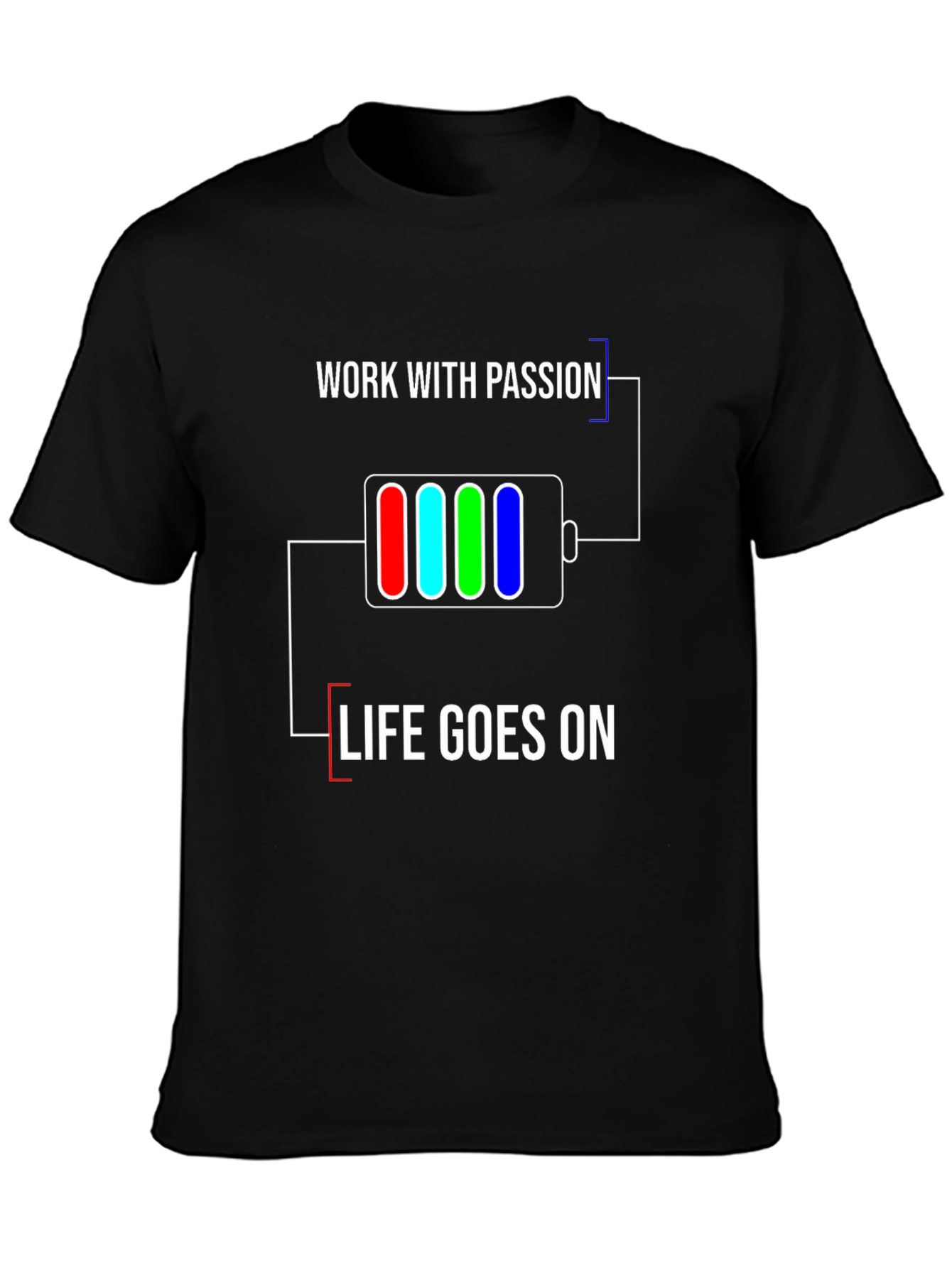 Work with Passion T-Shirt | Life Goes On