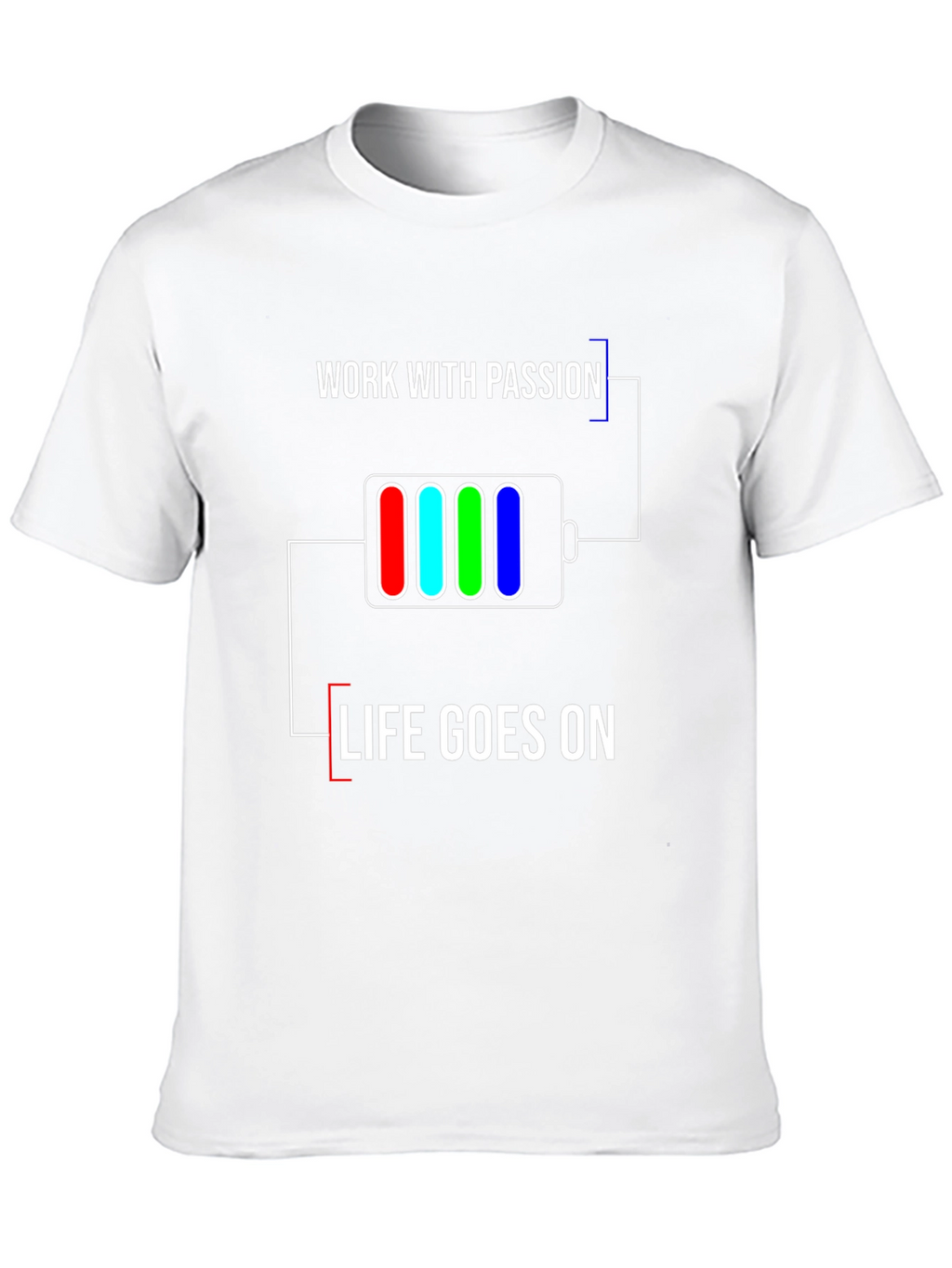 Work with Passion T-Shirt | Life Goes On