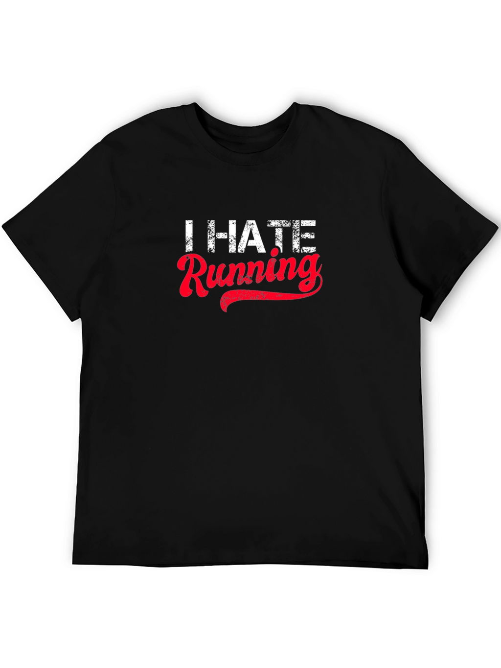 I Hate Running T-Shirt - Funny Workout Tee