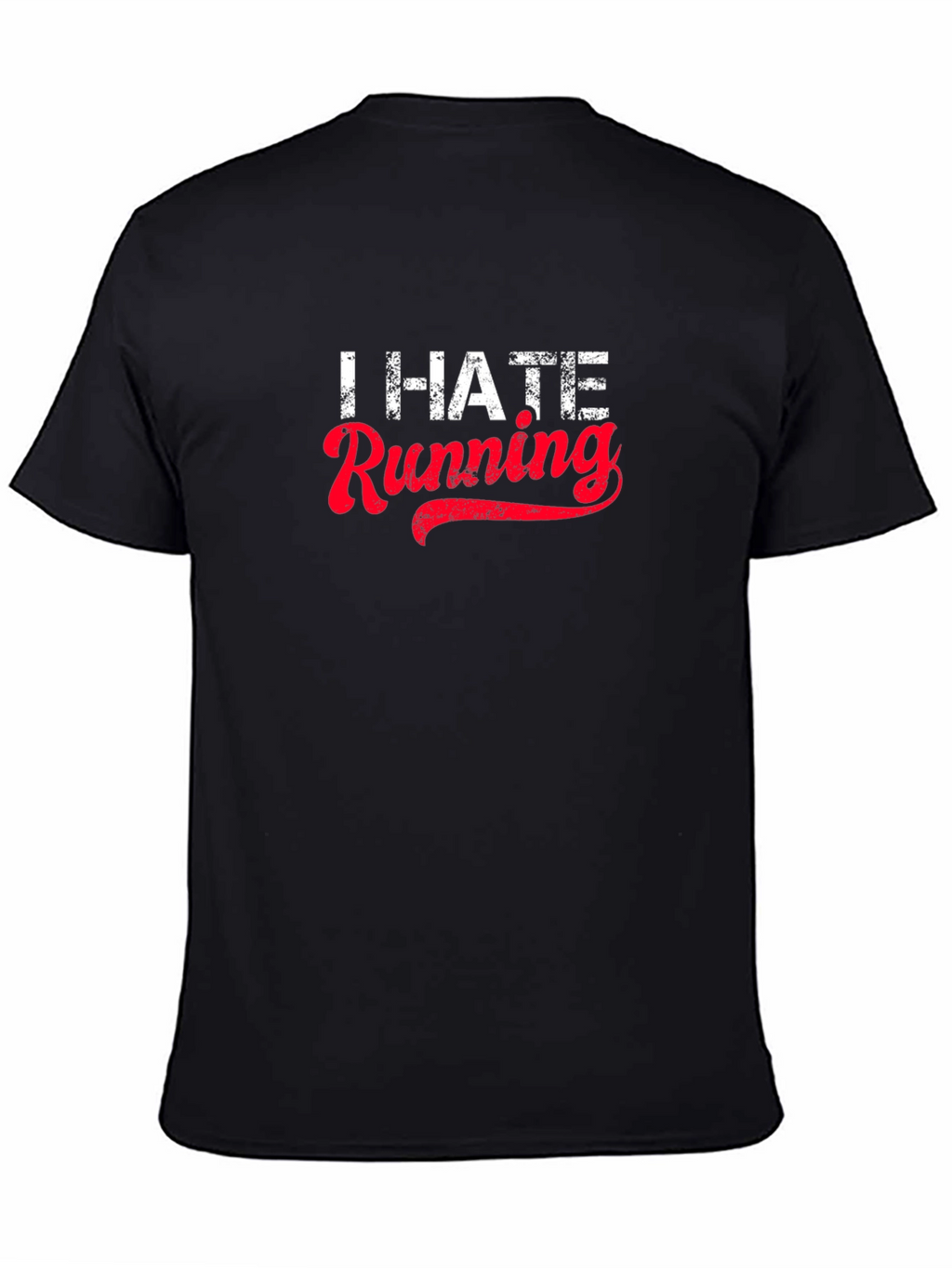 I Hate Running T-Shirt - Funny Workout Tee