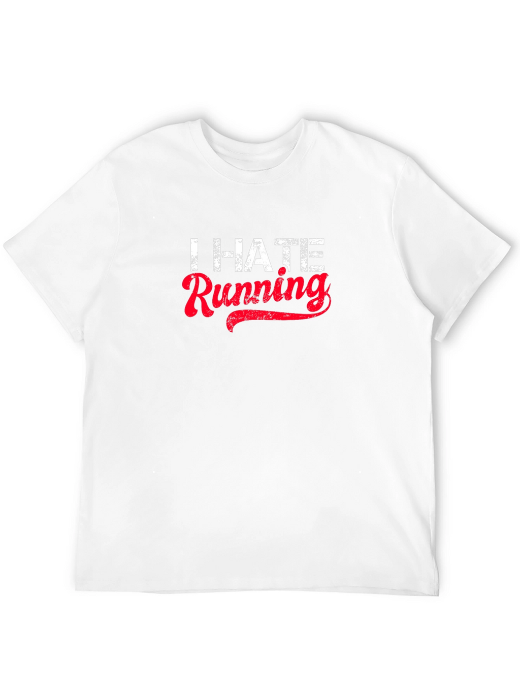 I Hate Running T-Shirt - Funny Workout Tee