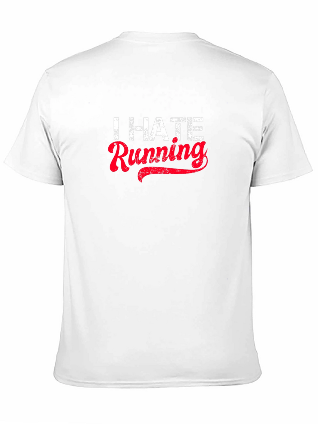 I Hate Running T-Shirt - Funny Workout Tee