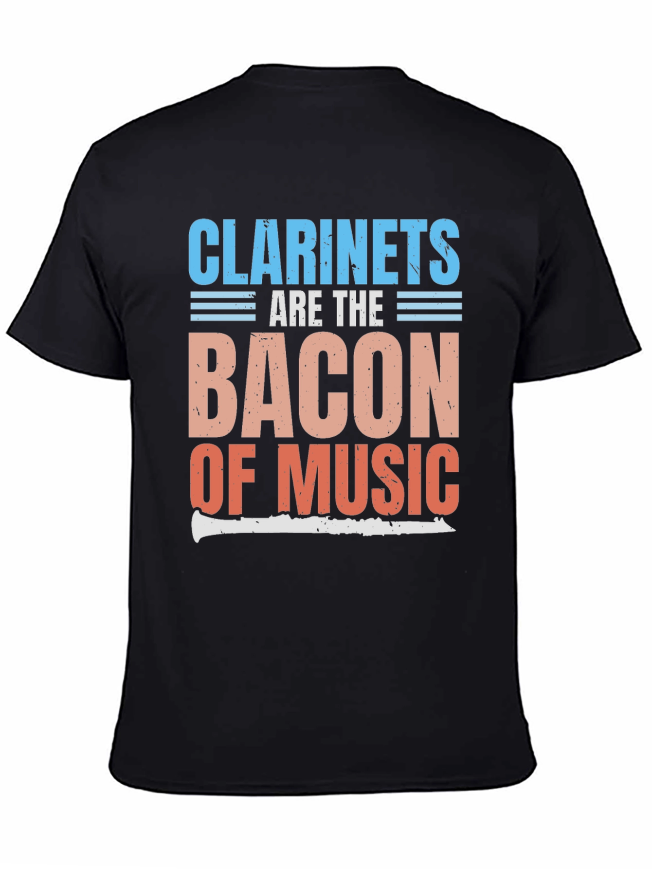Clarinets Are The Bacon of Music T-Shirt