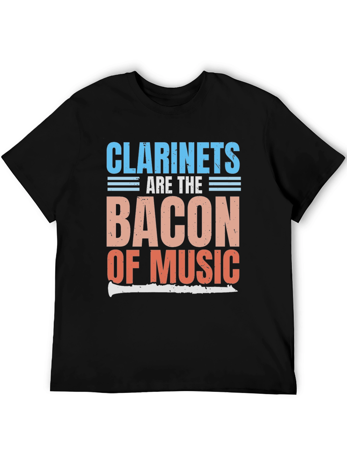Clarinets Are The Bacon of Music T-Shirt