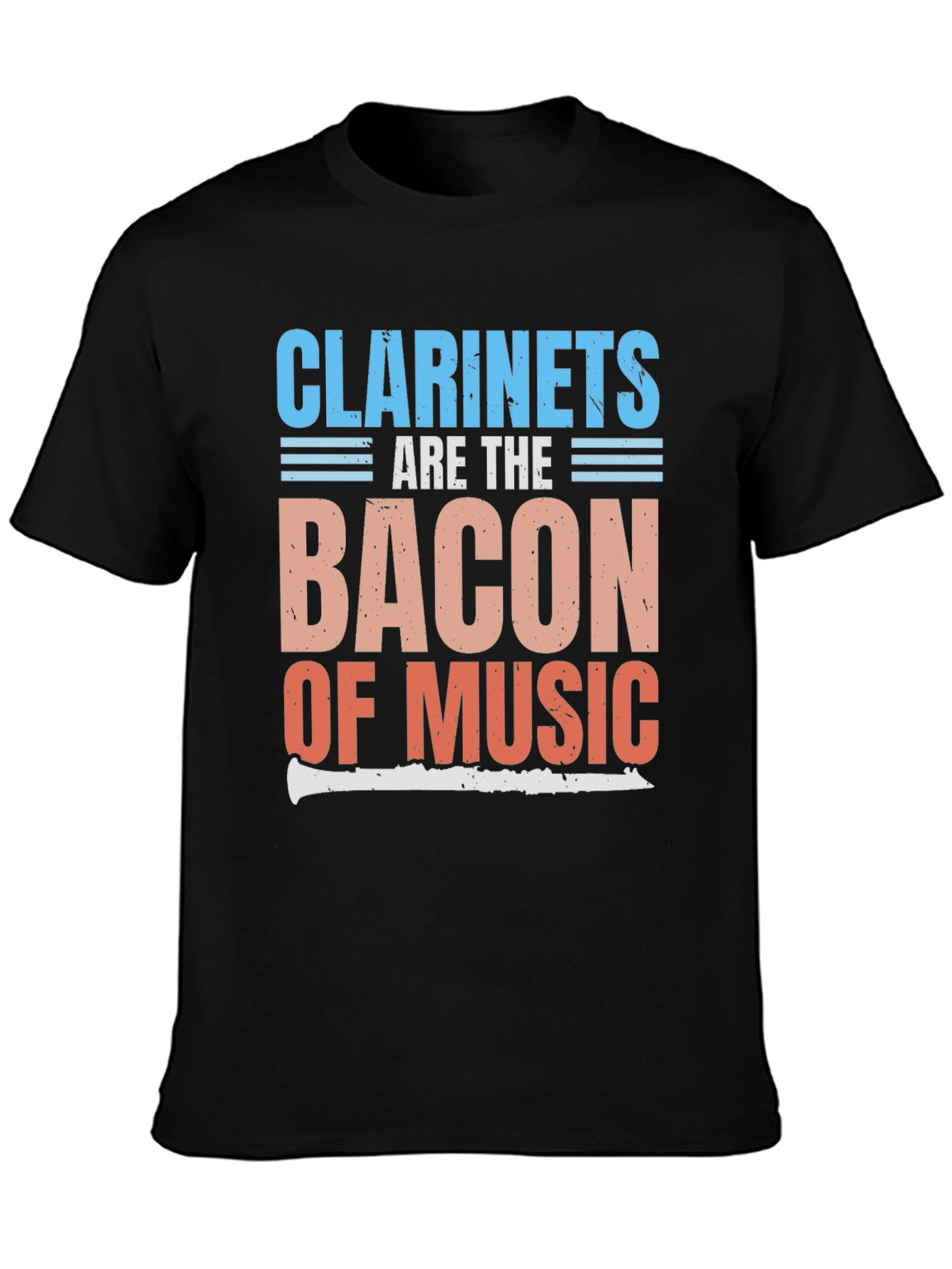 Clarinets Are The Bacon of Music T-Shirt