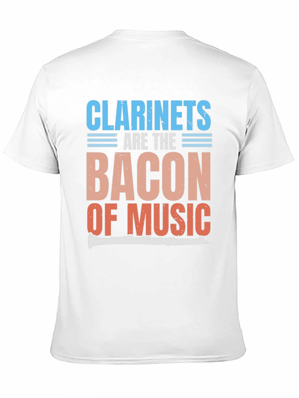 Clarinets Are The Bacon of Music T-Shirt