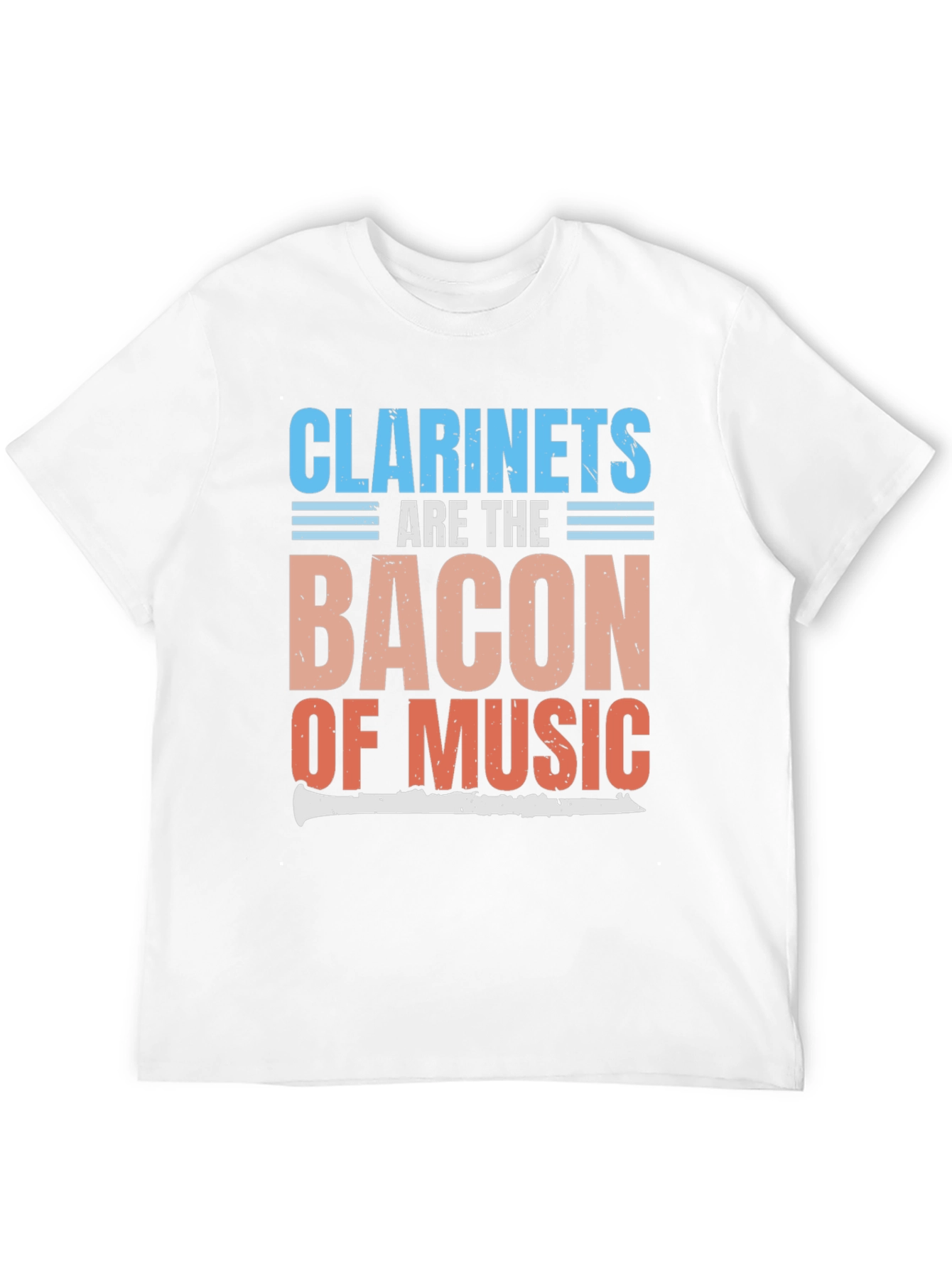 Clarinets Are The Bacon of Music T-Shirt