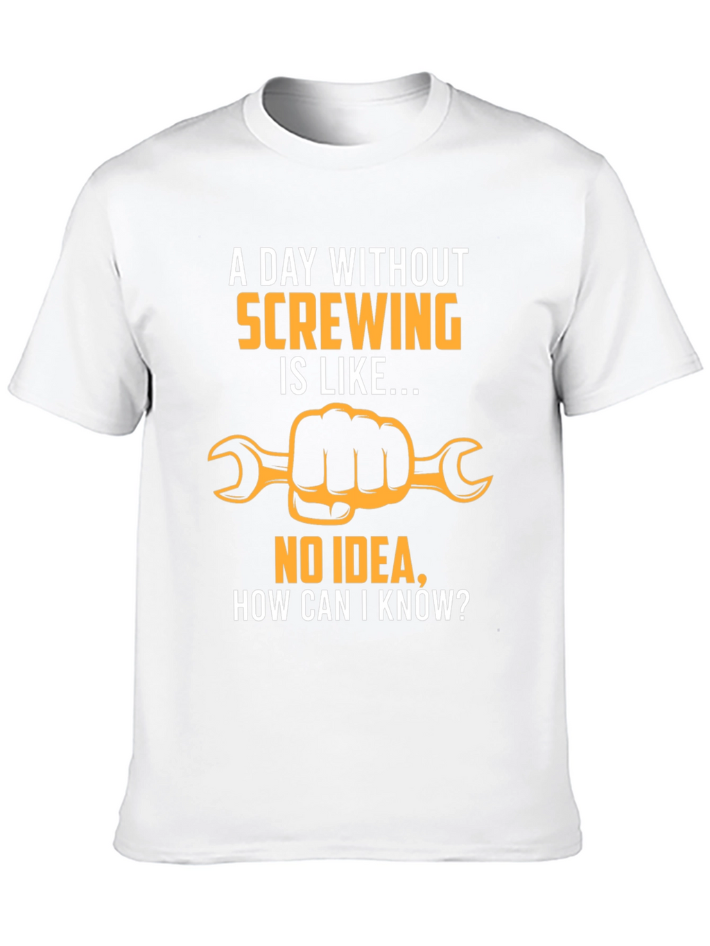 Funny Screwing T-Shirt - Hand Holding Wrench