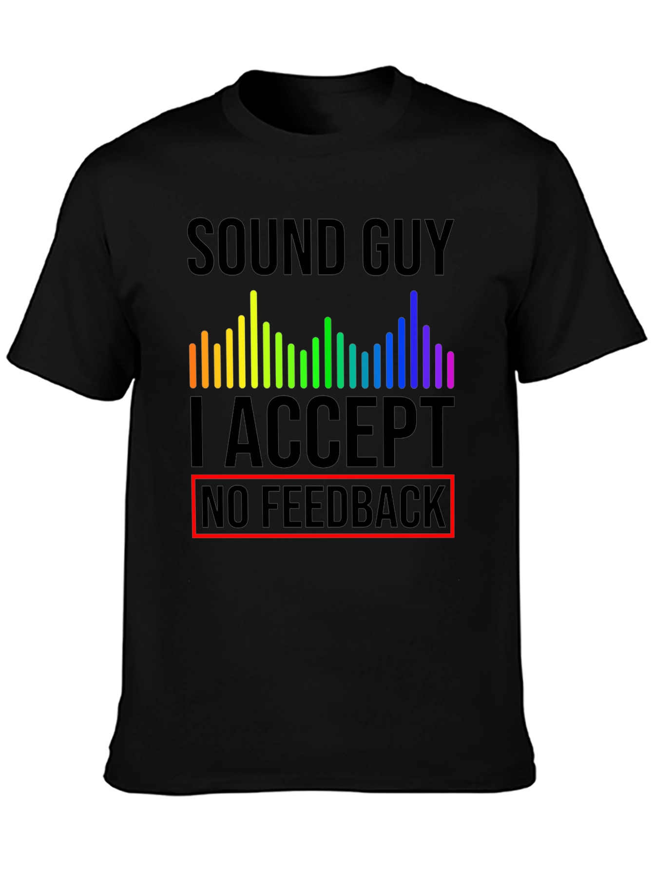 Sound Guy No Feedback T-Shirt