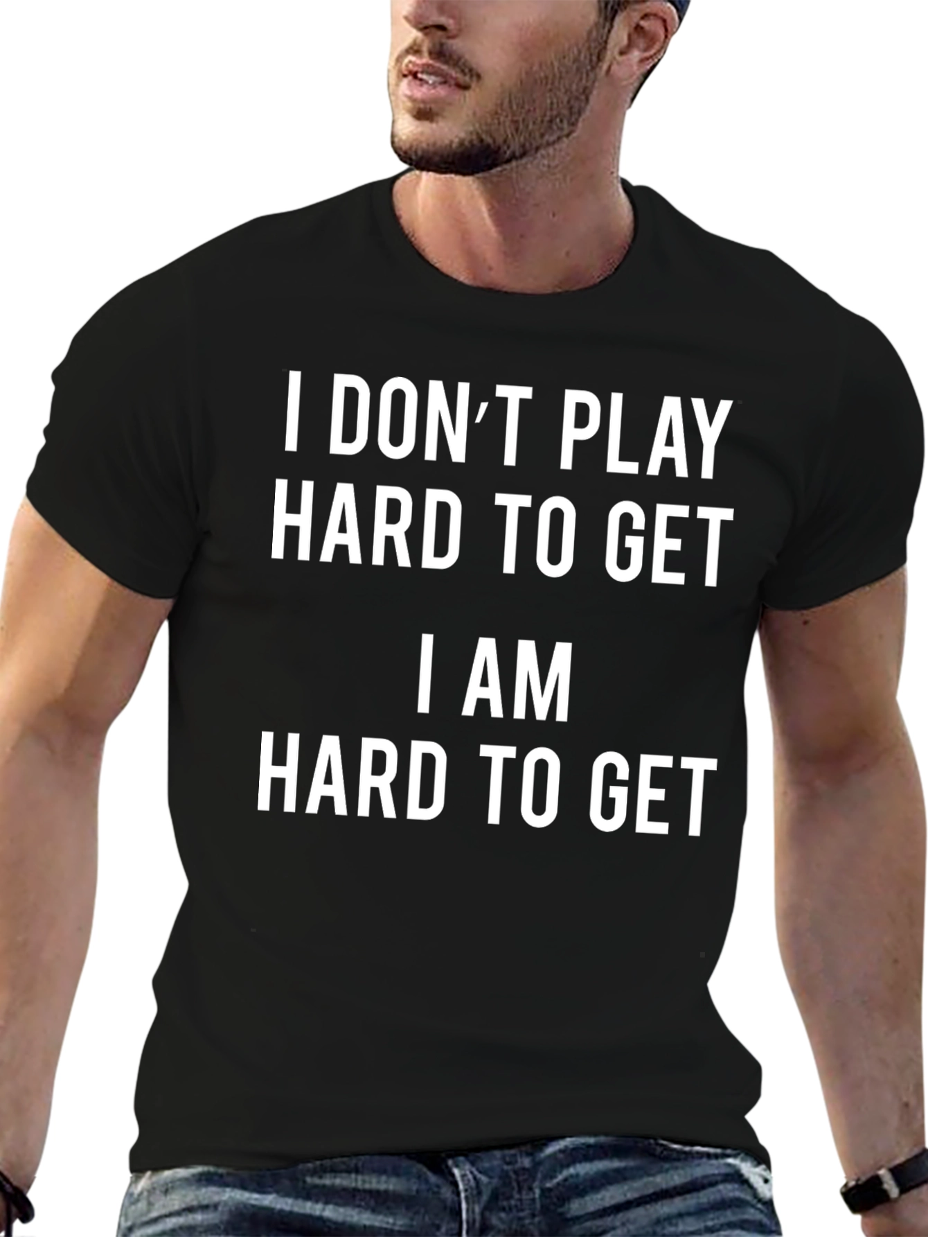 I AM HARD TO GET Novelty Graphic T-Shirt
