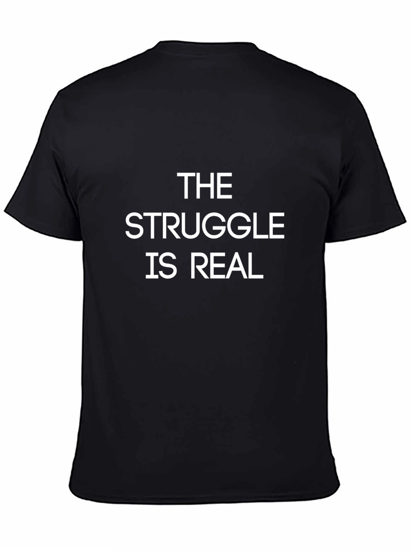 The Struggle Is Real T-Shirt - Black
