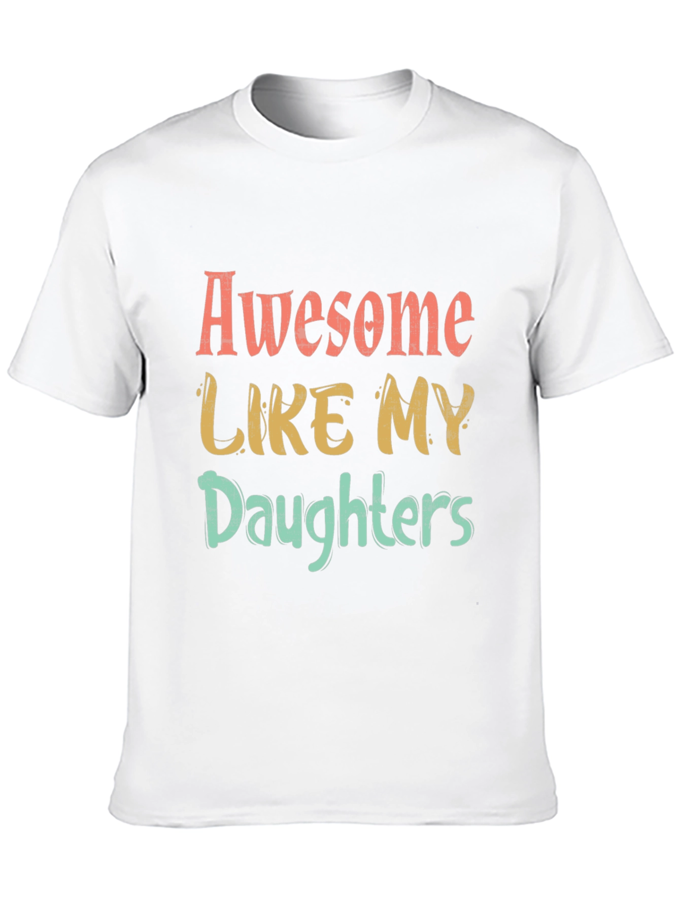 Awesome Like My Daughters Graphic T-Shirt