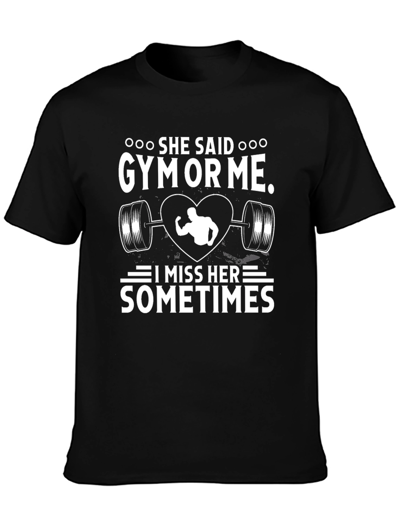 She Said Gym or Me T-Shirt