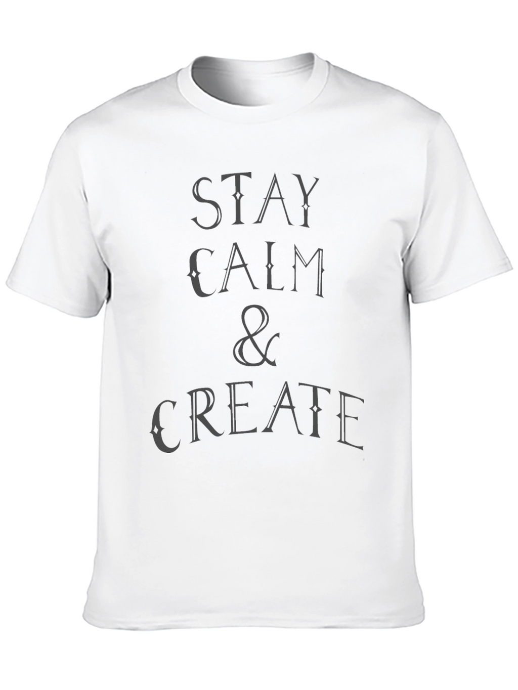 Stay Calm & Create T-Shirt - Black Graphic Tee