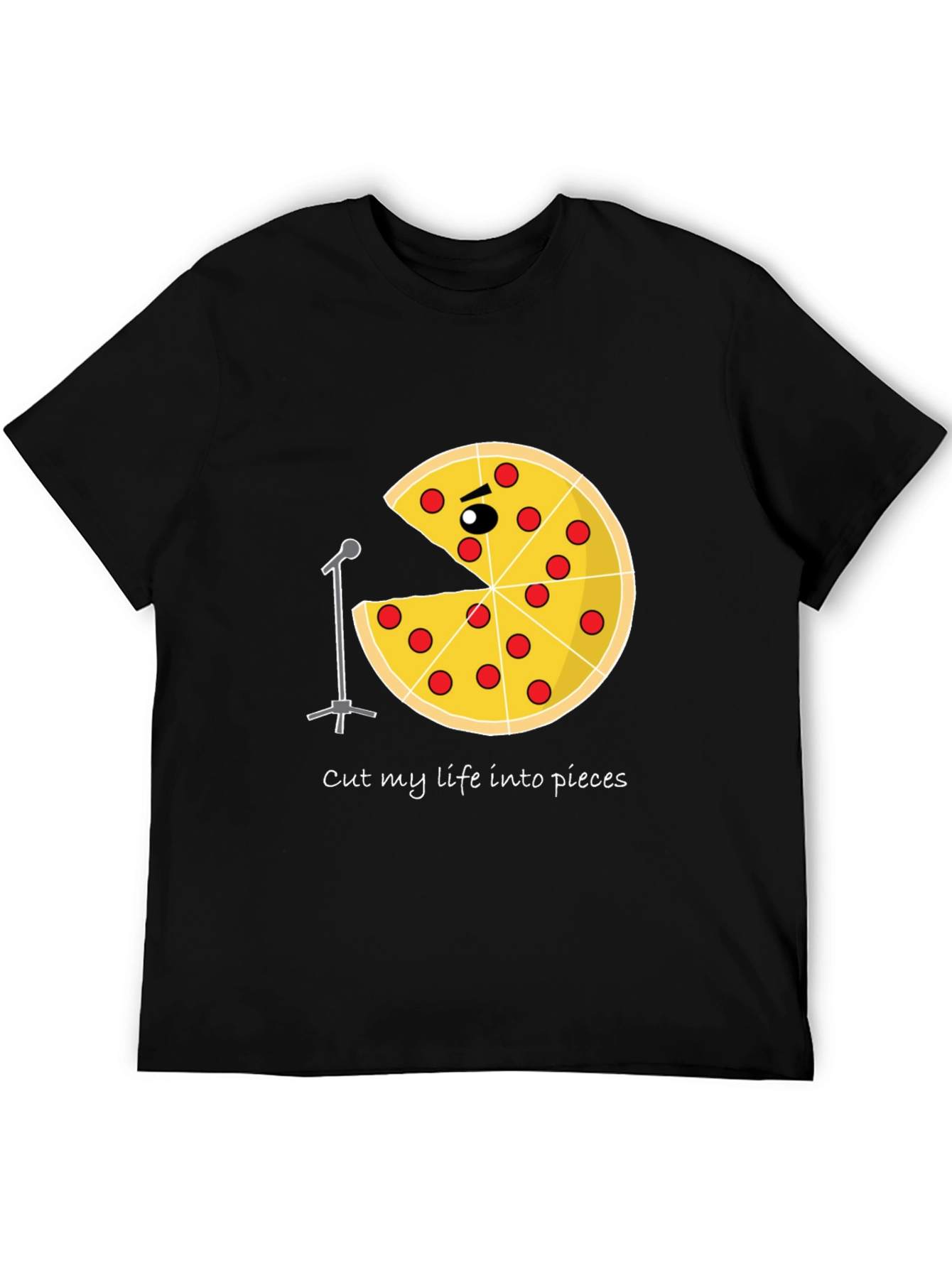 Pizza Sings Graphic T-Shirt - Cut My Life Into Pieces