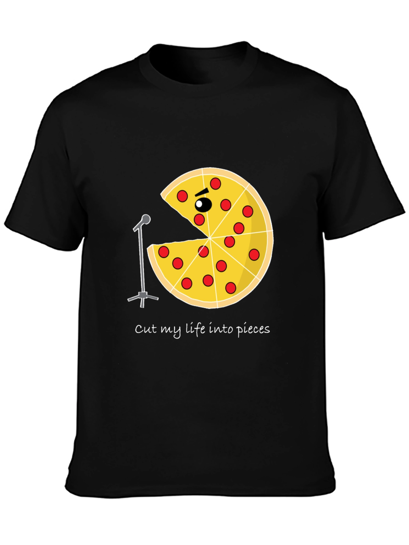 Pizza Sings Graphic T-Shirt - Cut My Life Into Pieces