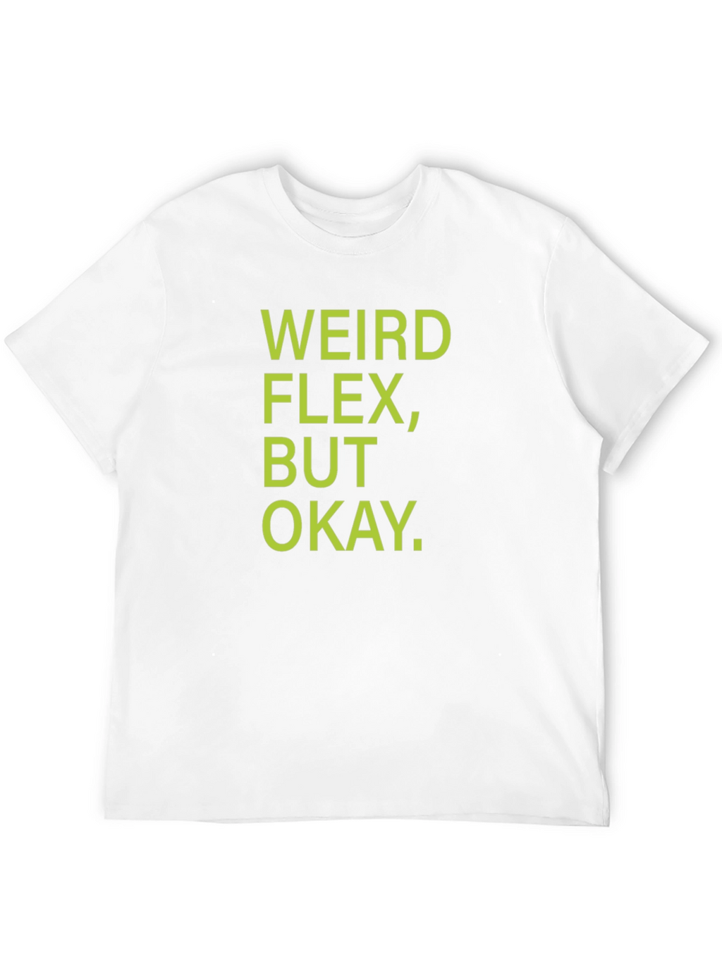 Weird Flex But Okay T-Shirt - Black