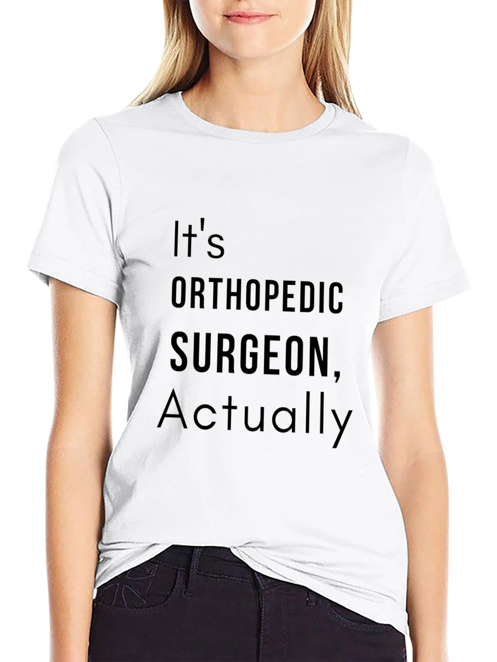 Orthopedic Surgeon T-Shirt - Funny Surgeon Gift Tee