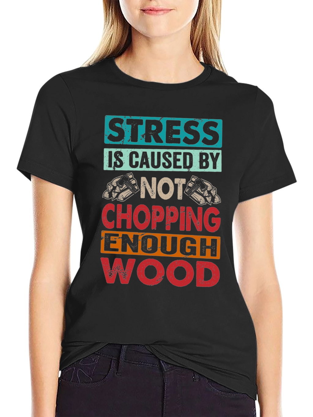 Stress Wood Chopping T-Shirt