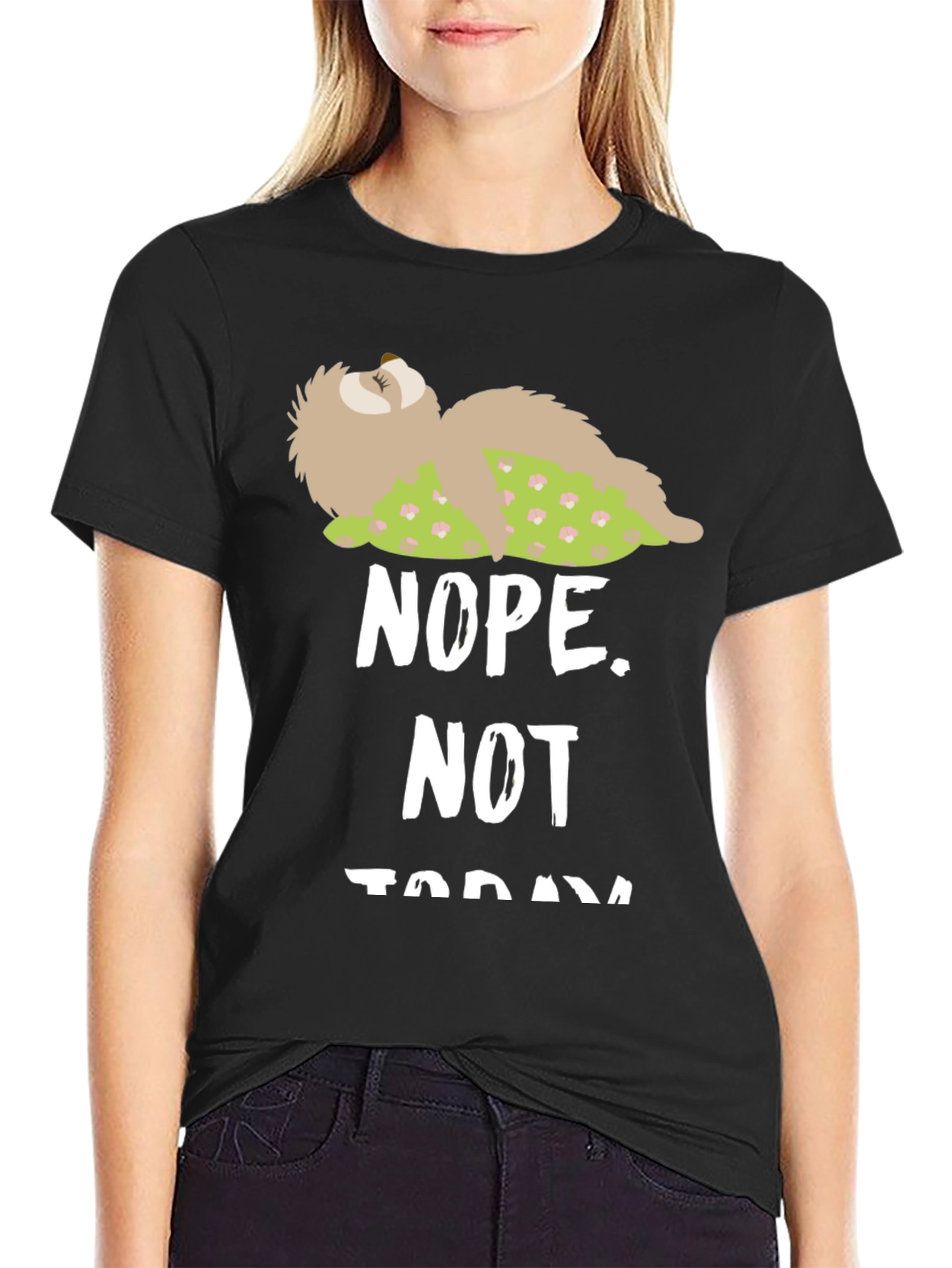 Nope Not Today Sloth Graphic Tee - Funny Lazy Day T-Shirt