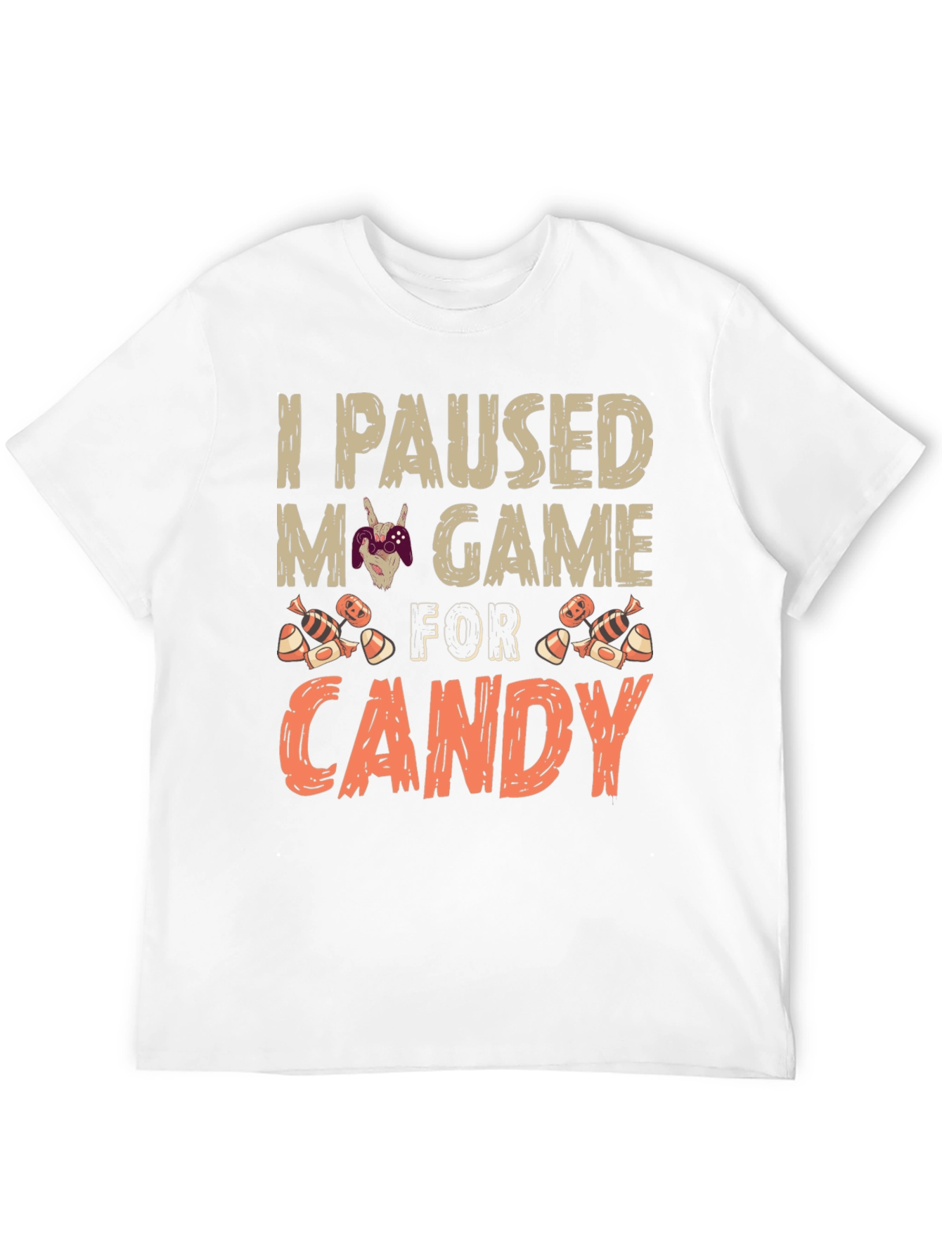 I Paused My Game For Candy T-Shirt