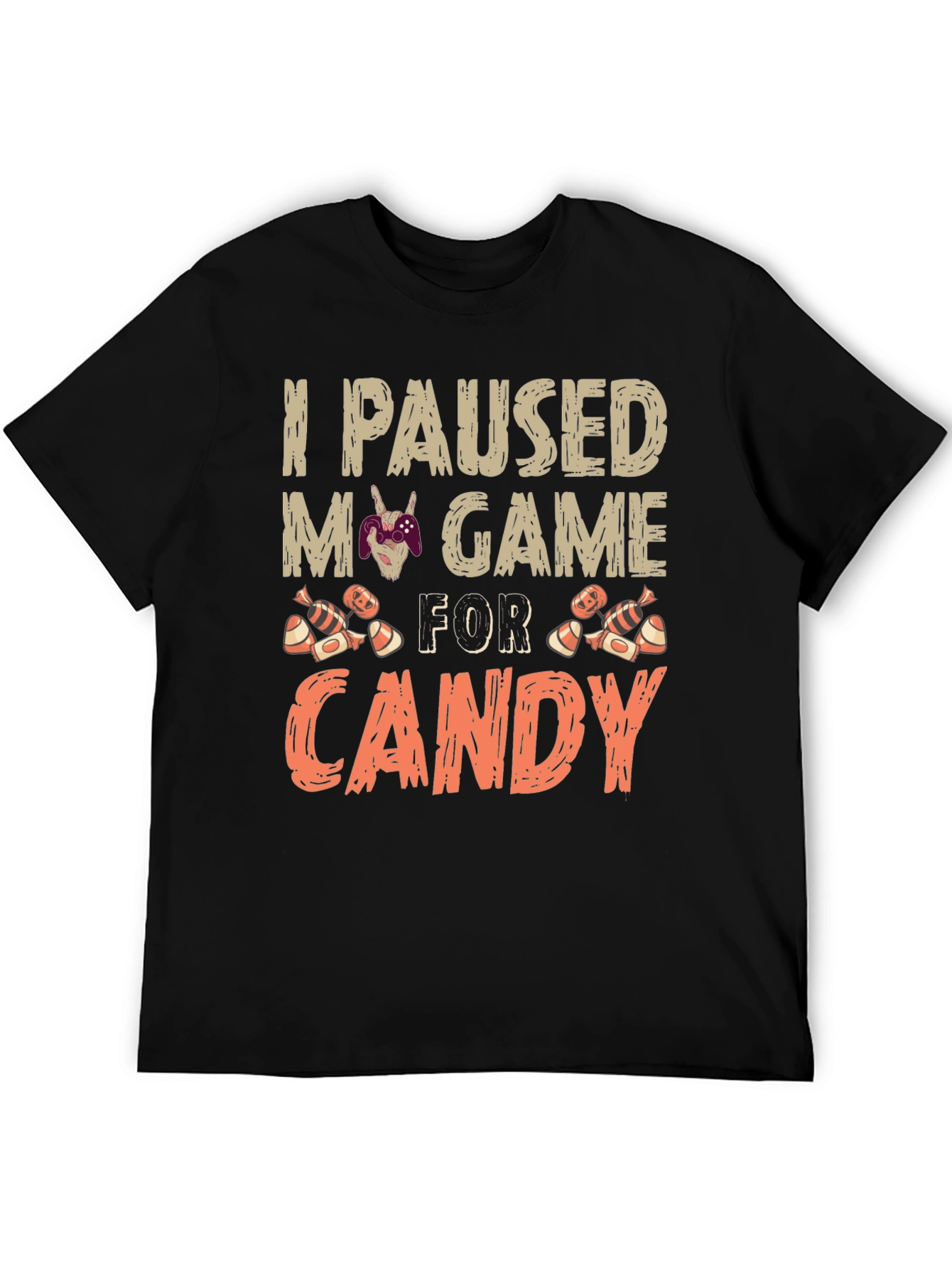 I Paused My Game For Candy T-Shirt