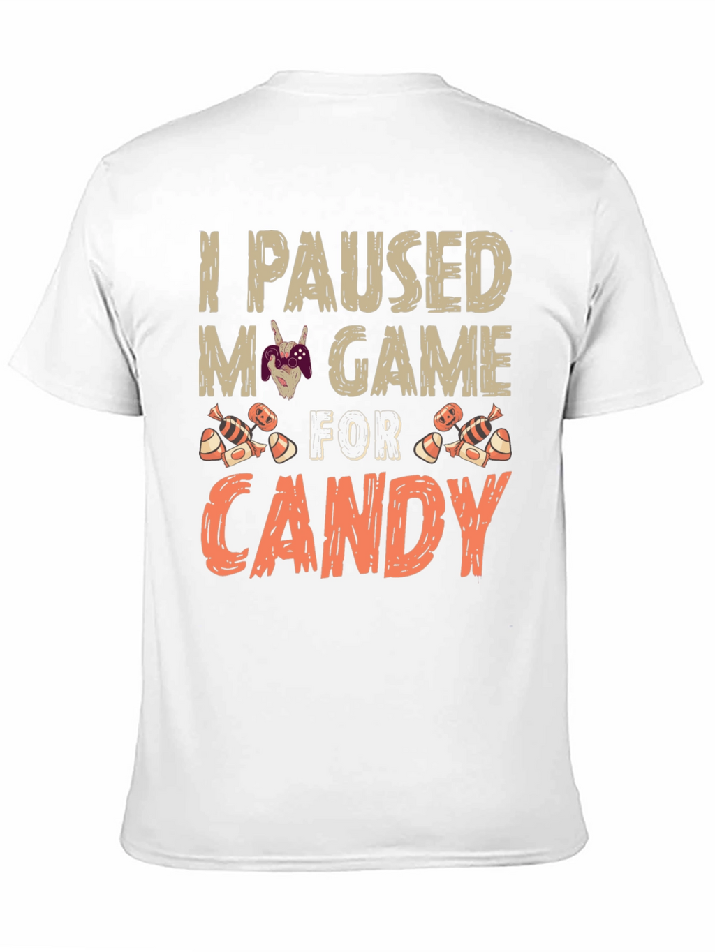 I Paused My Game For Candy T-Shirt