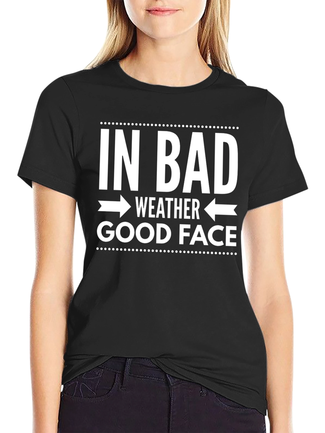 In Bad Weather Good Face Graphic T-Shirt