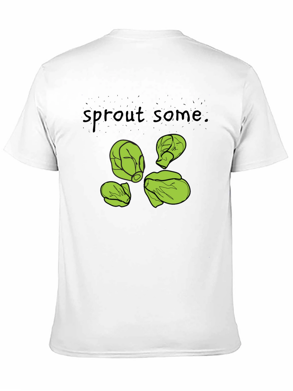 Sprout Some T-Shirt -  Black Cotton Humorous Design
