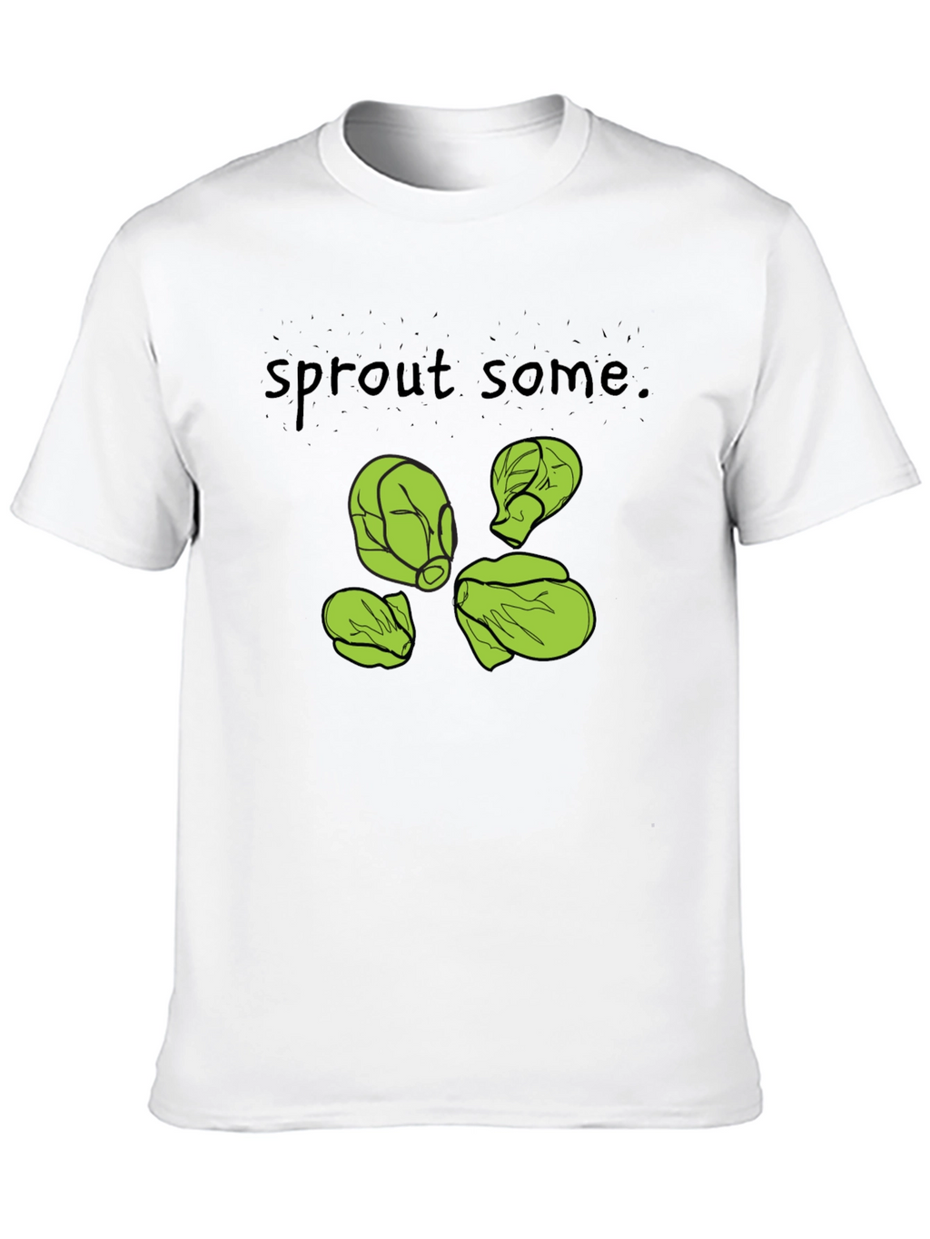 Sprout Some T-Shirt -  Black Cotton Humorous Design