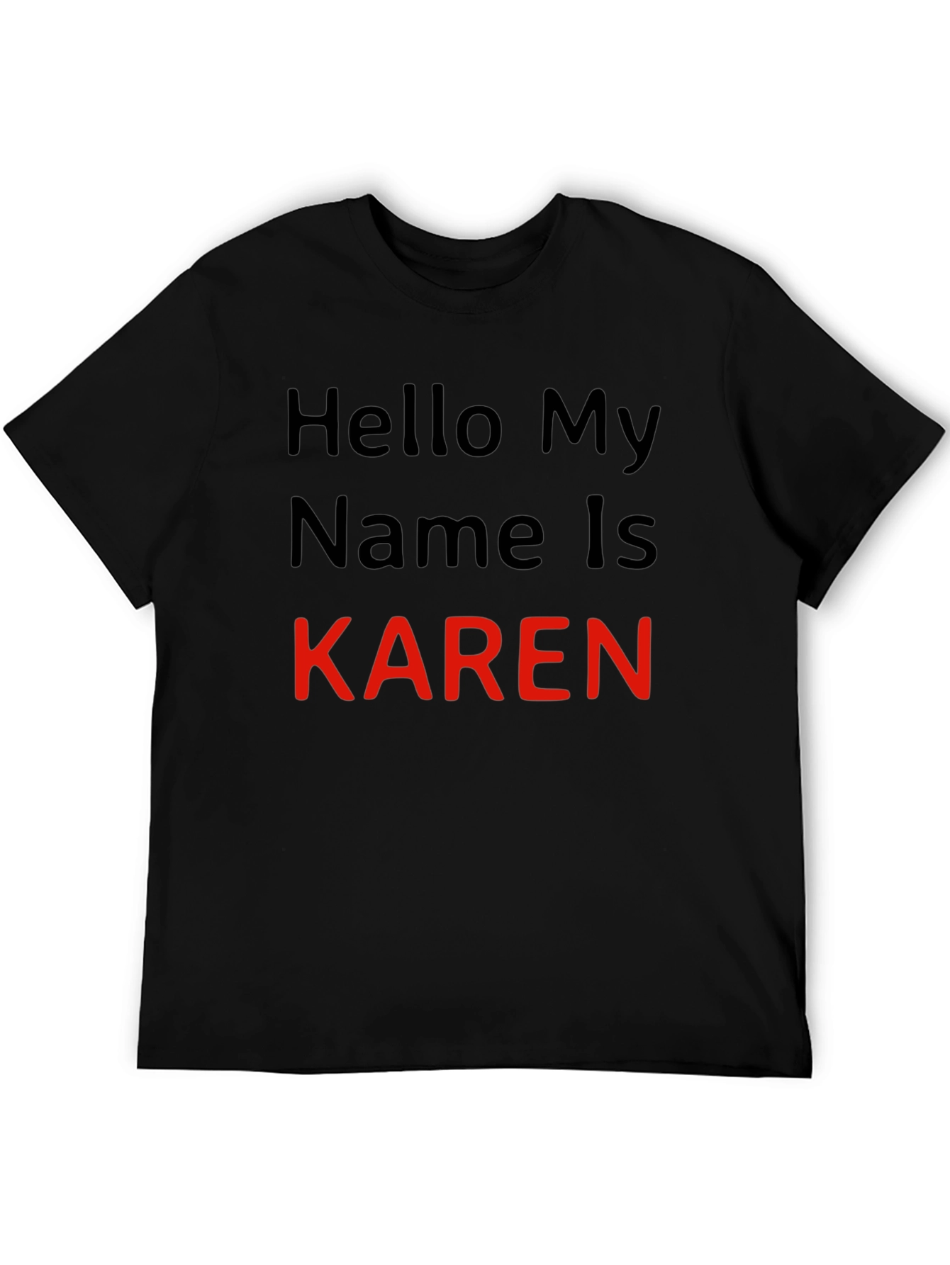 Hello My Name is Karen T-Shirt Novelty Tee