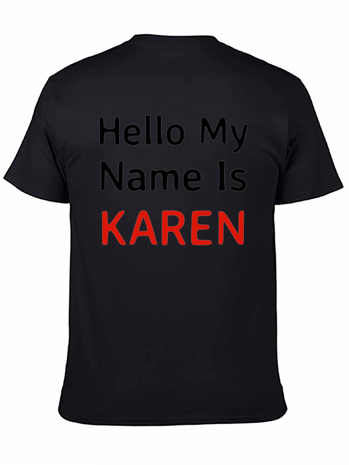 Hello My Name is Karen T-Shirt Novelty Tee