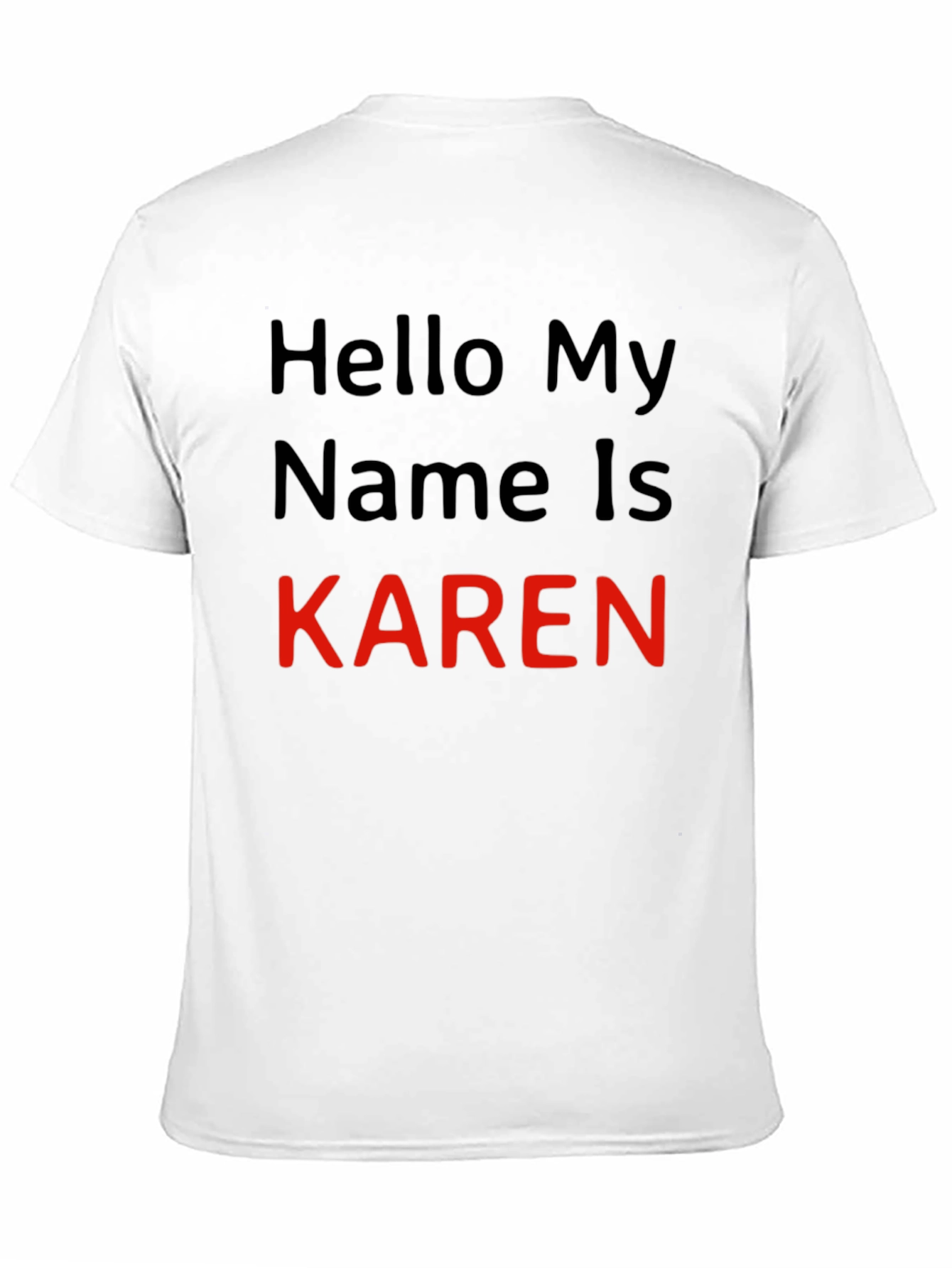 Hello My Name is Karen T-Shirt Novelty Tee
