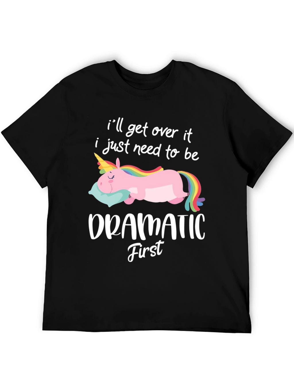 Dramatic First Unisex T-Shirt