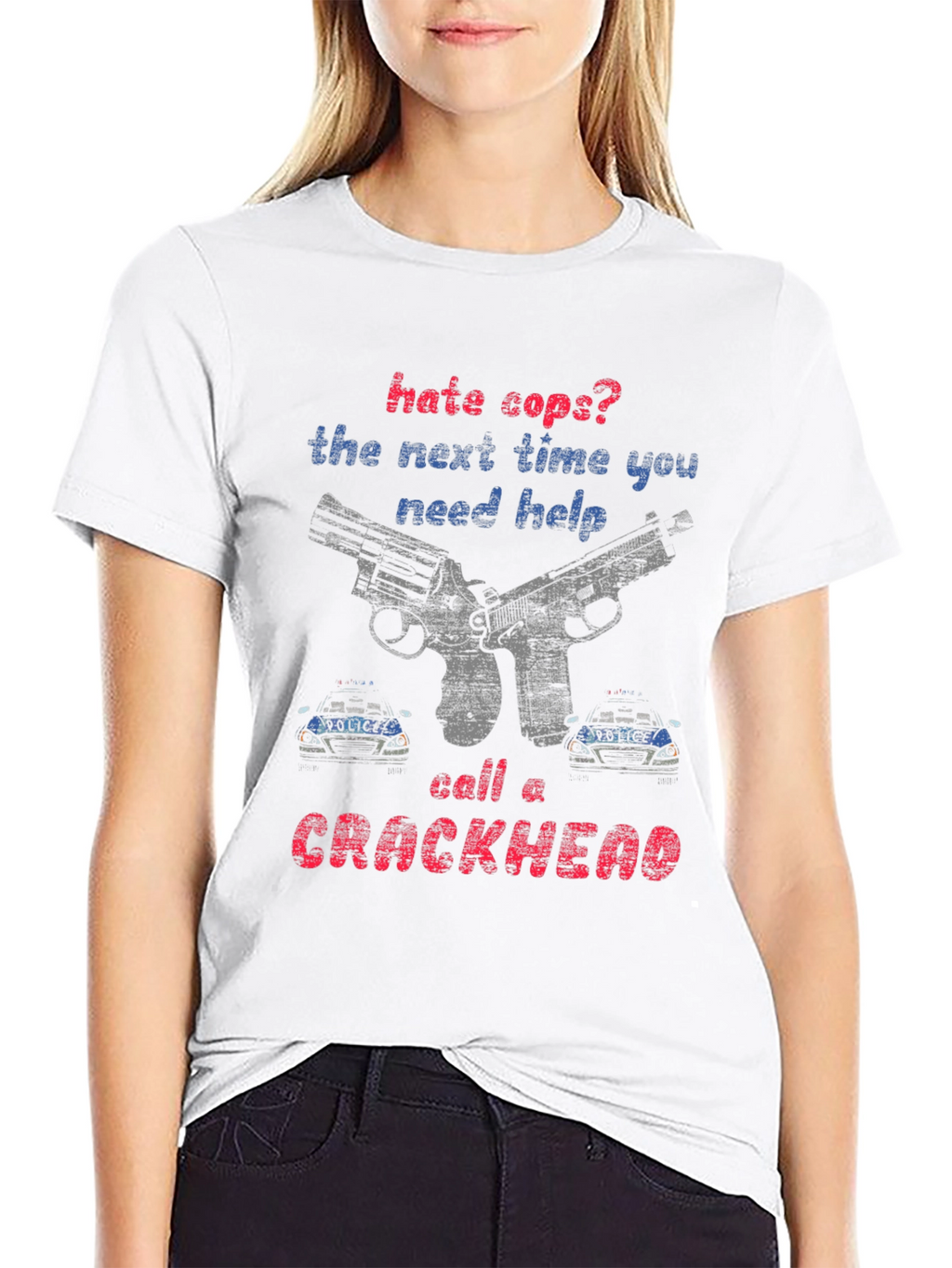 Hate Cops? Call a Crackhead Graphic Tee