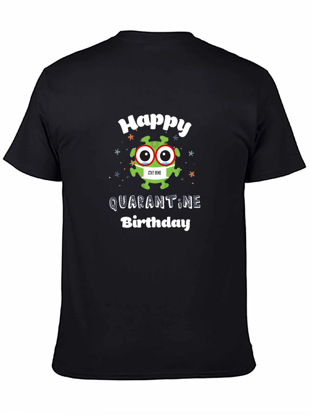 Happy Quarantine Birthday Graphic Tee