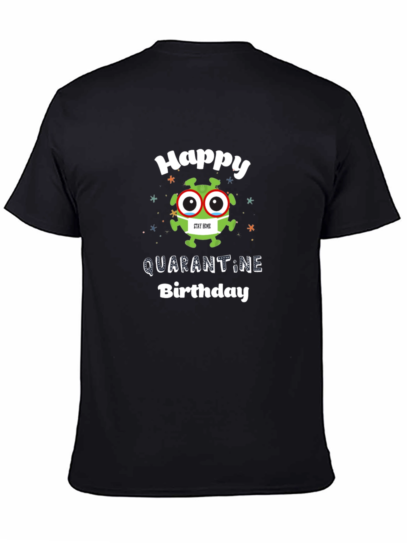 Happy Quarantine Birthday Graphic Tee