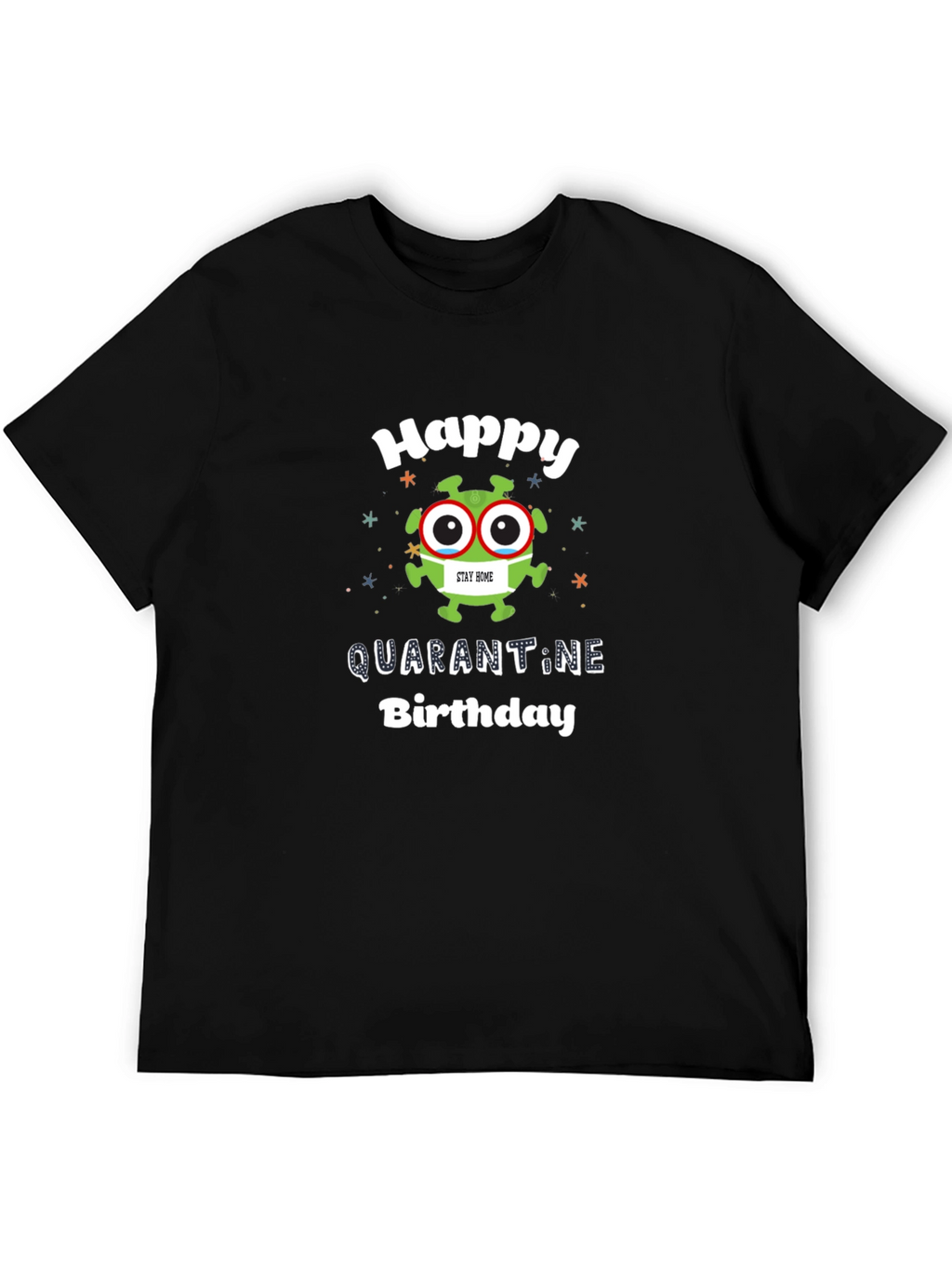 Happy Quarantine Birthday Graphic Tee