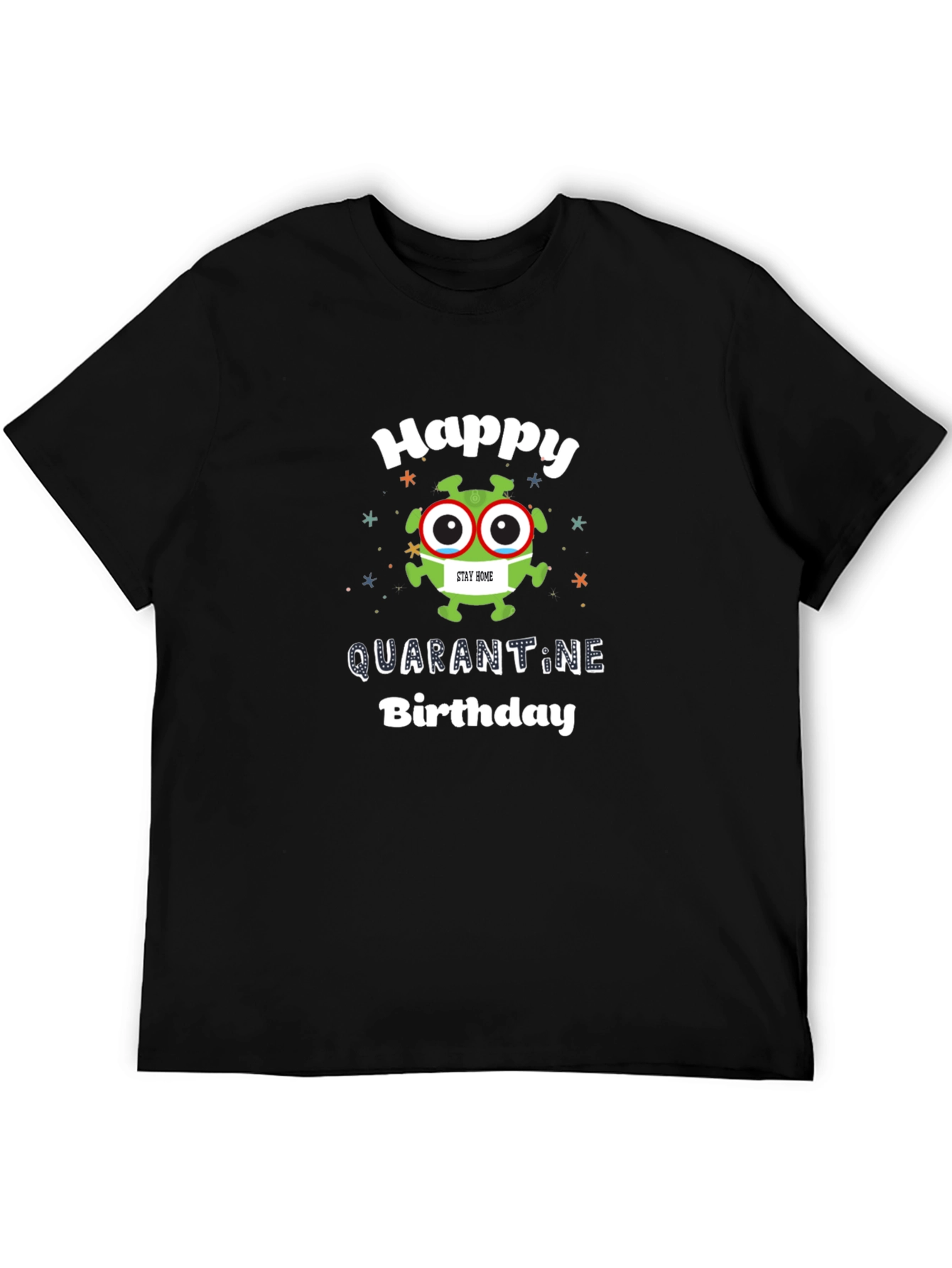 Happy Quarantine Birthday Graphic Tee