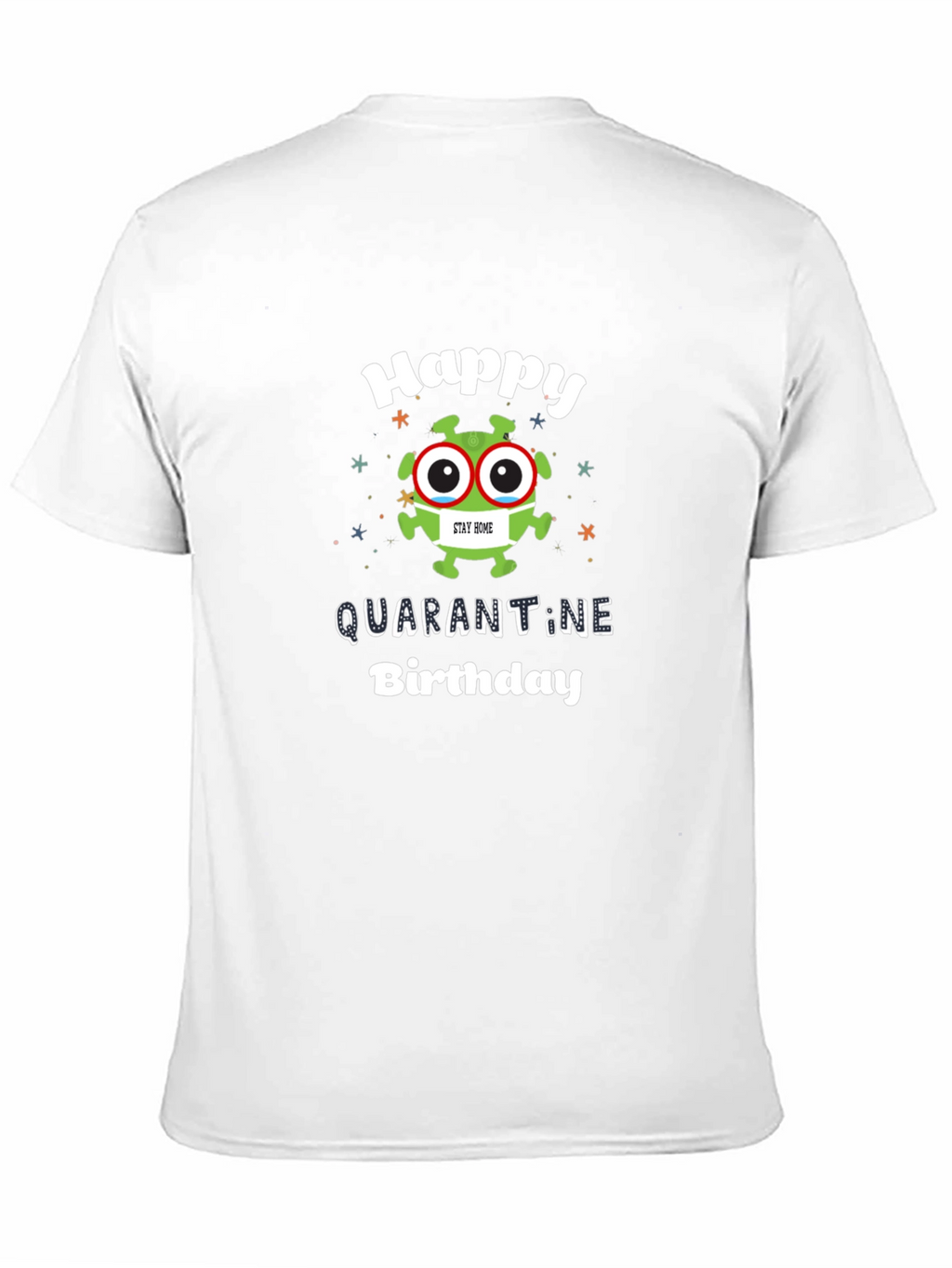 Happy Quarantine Birthday Graphic Tee