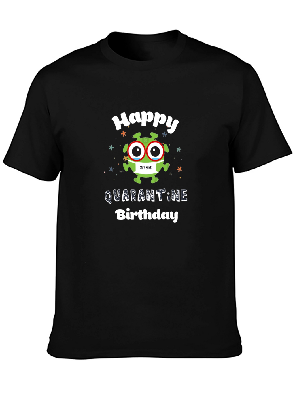 Happy Quarantine Birthday Graphic Tee