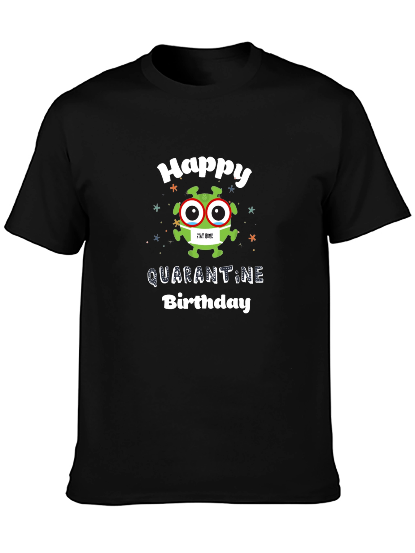 Happy Quarantine Birthday Graphic Tee