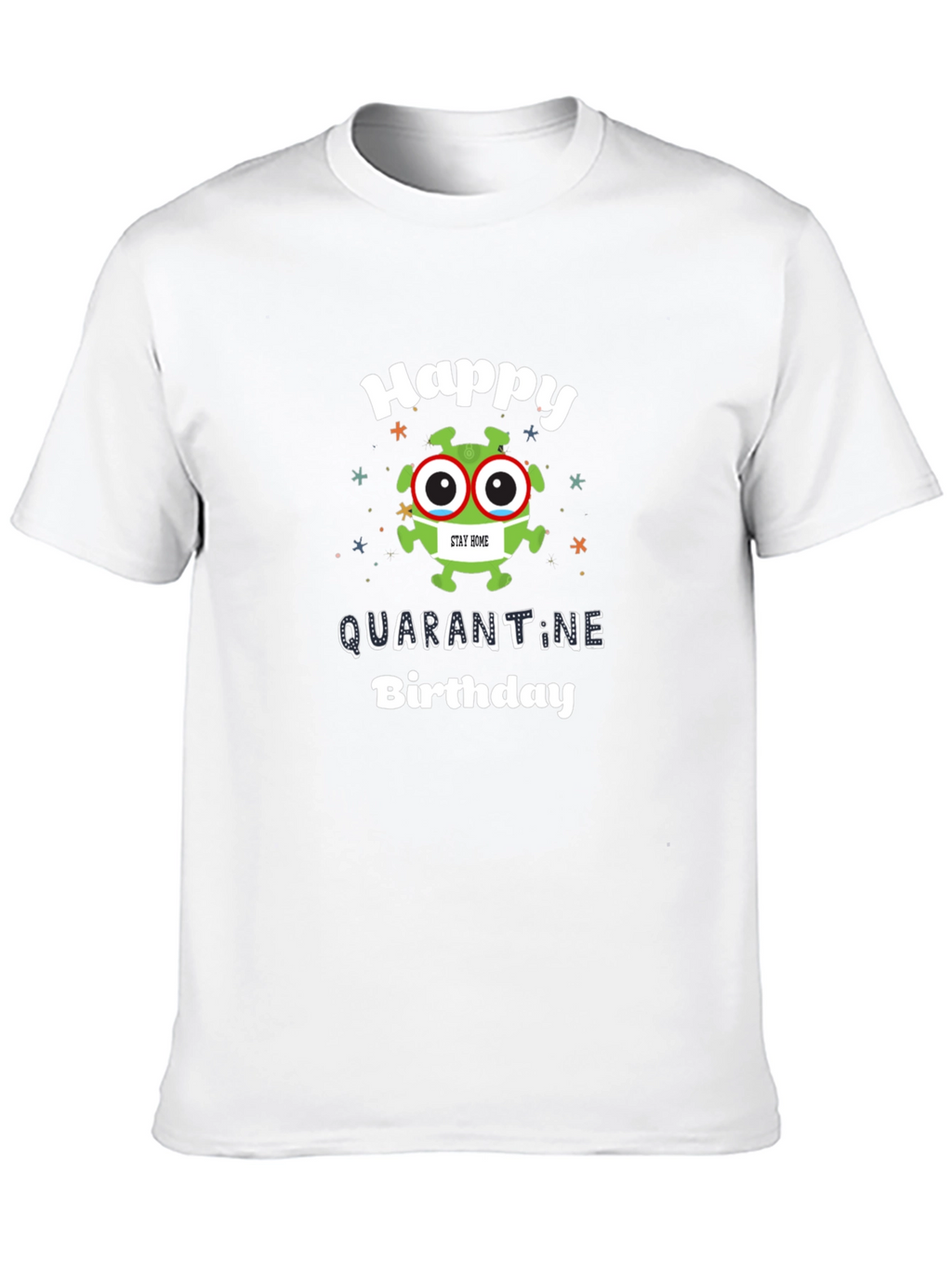 Happy Quarantine Birthday Graphic Tee