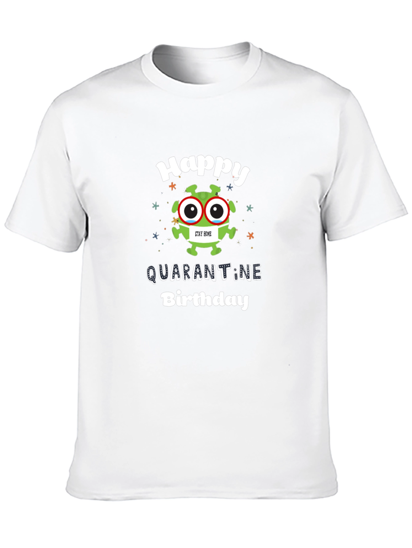 Happy Quarantine Birthday Graphic Tee