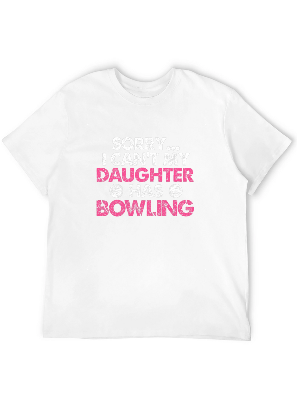 Daughter Bowling T-Shirt - Sorry I Cant