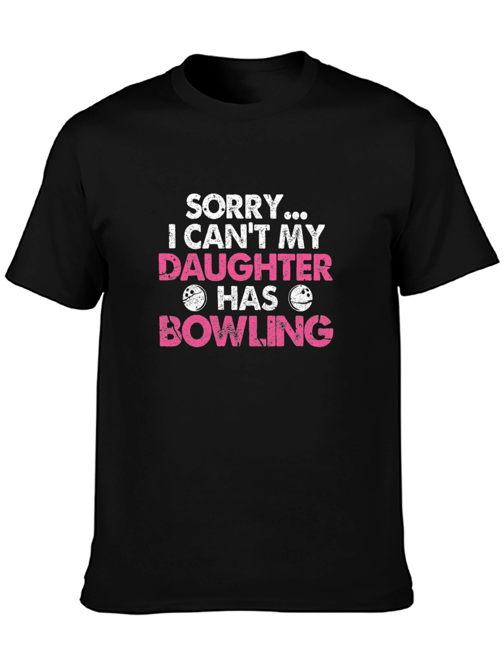 Daughter Bowling T-Shirt - Sorry I Cant